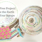 Use Your Scraps...Save the Earth!
